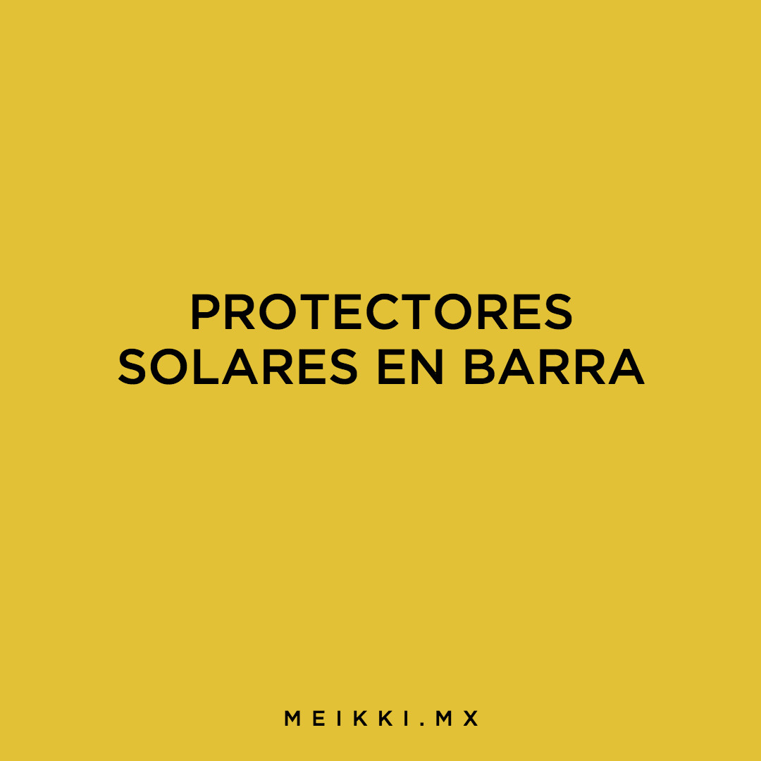 Protectores Solares En Barra Nuestros Favoritos